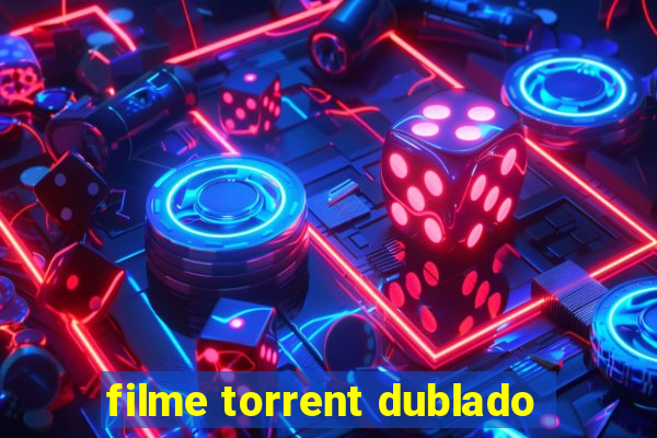 filme torrent dublado